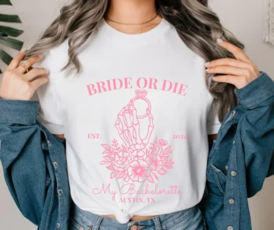 Bride or Die Bachelorette Shirt