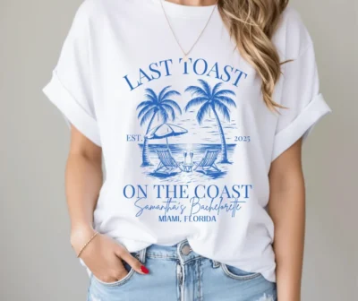 Last Toast on the Coast Bachelorette Shirt